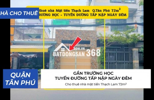 Cho thuê nhà mặt tiền Thạch Lam 72m² - 18Triệu - GẦN TRƯỜNG HỌC